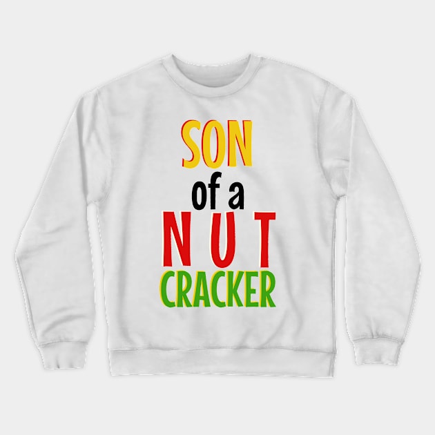 Son of a Nutcracker Crewneck Sweatshirt by snitts